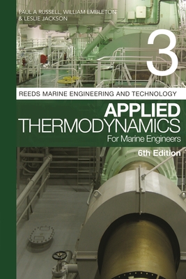 Reeds Vol 3: Applied Thermodynamics for Marine Engineers - Russell, Paul Anthony, and Embleton, William, and Jackson, Leslie