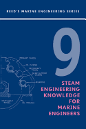 Reeds Vol 9: Steam Engineering Knowledge for Marine Engineers