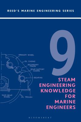 Reeds Vol 9: Steam Engineering Knowledge for Marine Engineers - Morton, Thomas D.