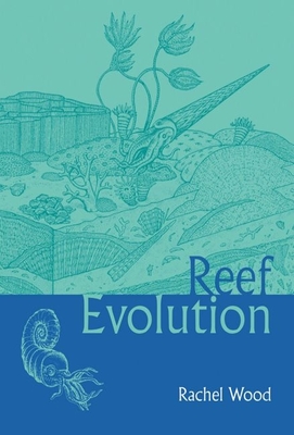 Reef Evolution - Wood, Rachel