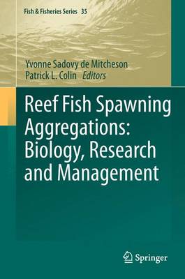 Reef Fish Spawning Aggregations: Biology, Research and Management - Sadovy de Mitcheson, Yvonne (Editor), and Colin, Patrick L. (Editor)