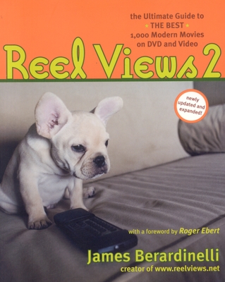 Reelviews 2: The Ultimate Guide to the Best Modern Movies on DVD and Video - Berardinelli, James, and Ebert, Roger (Foreword by)