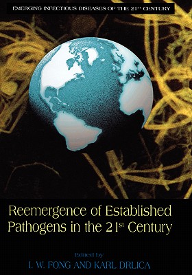 Reemergence of Established Pathogens in the 21st Century - Fong, I W (Editor), and Drlica, Karl (Editor)