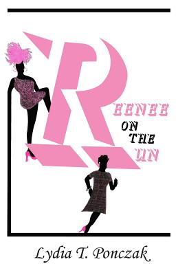Reenee On The Run - Ponczak, Lydia T