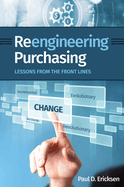 Reengineering Purchasing: Lessons from the Front Lines