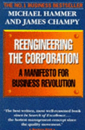 Reengineering the Corporation: A Manifesto for Business Revolution - Hammer, Michael, and Champy, Jim