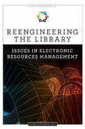 Reengineering the Library: Issues in Electronic Resources Management