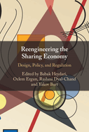 Reengineering the Sharing Economy: Design, Policy, and Regulation