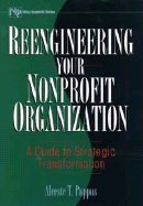 Reengineering Your Nonprofit Organization: A Guide to Strategic Transformation