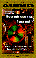Reengineering Yourself: Using Tomorrow's Success Tools to Excel Today (2 Cassettes)