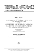 Reevaluating the Transition from Servicemember to Veteran: Honoring a Shared Commitment to Care for Those Who Defend Our Freedom: Hearing Before the Subcommittee on Disability Assistance and Memorial Affairs of the Committee on Veterans' Affairs, U.S. H