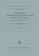 Reference Coordinate Systems for Earth Dynamics: Proceedings of the 56th Colloquium of the International Astronomical Union Held in Warsaw, Poland, September 8-12, 1980