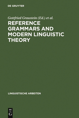 Reference Grammars and Modern Linguistic Theory - Graustein, Gottfried (Editor), and Leitner, Gerhard (Editor)