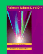 Reference Guide to C and C++ - Antonakos, James L, and Mansfield, Kenneth C, and Mansfield Jr, Kenneth C