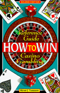 Reference Guide to Casino Gambling: How to Win