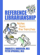 Reference Librarianship: Notes from the Trenches
