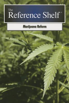 Reference Shelf: Marijuana Reform: 0 - Hw Wilson (Editor)