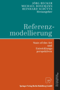 Referenzmodellierung: State-Of-The-Art Und Entwicklungsperspektiven - Becker, J÷rg (Editor), and Rosemann, Michael (Editor), and Engelhardt, A (Contributions by)