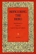 Refiguring the Hero: From Peasant to Noble in Lope de Vega and Calder?n
