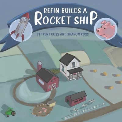 Refin Builds A Rocket Ship - Ross, Trent