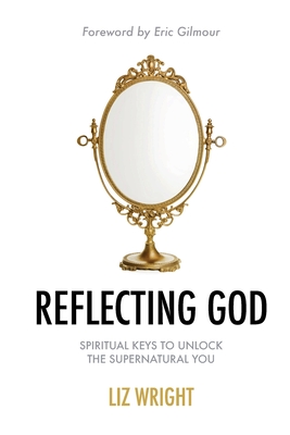 Reflecting God - Wright, Liz