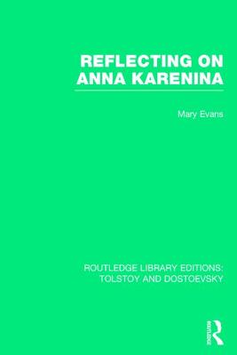 Reflecting on Anna Karenina - Evans, Mary