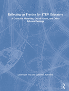 Reflecting on Practice for STEM Educators: A Guide for Museums, Out-of-school, and Other Informal Settings