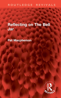 Reflecting on the Bell Jar - MacPherson, Pat