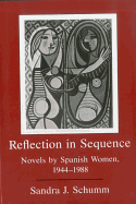 Reflection in Sequence: Novels by Spanish Women, 1944-1988
