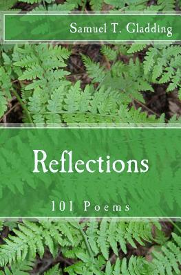 Reflections: 101 Poems - Gladding, Samuel Templeman