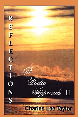 Reflections: A Poetic Approach II - Taylor, Charles Lee