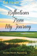 Reflections From My Journey: Stories Worth Repeating