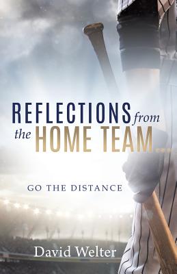 Reflections From the Home Team - Welter, David