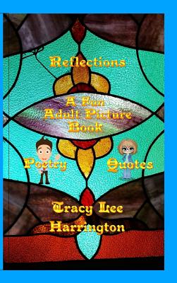 Reflections Fun Adult Picture Book Quotes and Poetry - Harrington, Tracy Lee