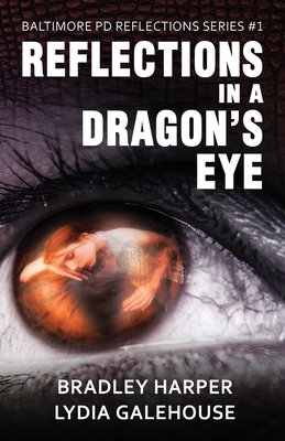 Reflections in a Dragon's Eye - Harper, Bradley, and Galehouse, Lydia