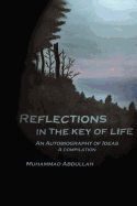 Reflections in the Key of Life: An Autobiography of Ideas a Compilation