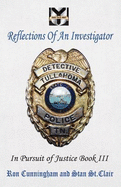 Reflections of an Investigator: In Pursuit of Justice Book III