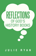 Reflections of God's History Books