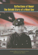 Reflections of Honor: The Untold Story of a Nisei Spy