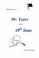 Reflections On.... 50+ Years in the 49th State