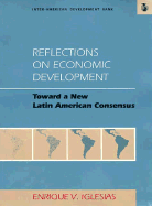 Reflections on Economic Development: Toward a New Latin American Consensus