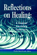 Reflections on Healing: A Central Nursing Construct