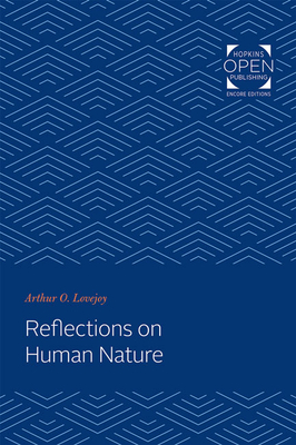 Reflections on Human Nature - Lovejoy, Arthur O