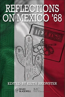 Reflections on Mexico '68 - Brewster, Keith (Editor)