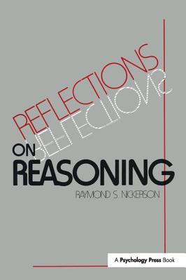 Reflections on Reasoning - Nickerson, Raymond S.