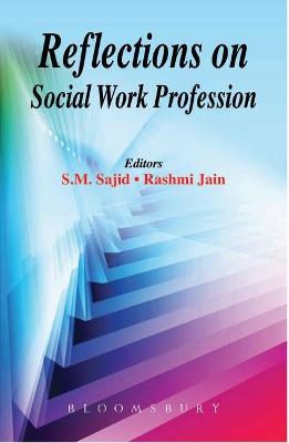 Reflections on Social Work Profession - Sajid, S M, and Jain, Rashmi