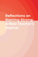 Reflections on Starting Strong: A New Teacher's Journal