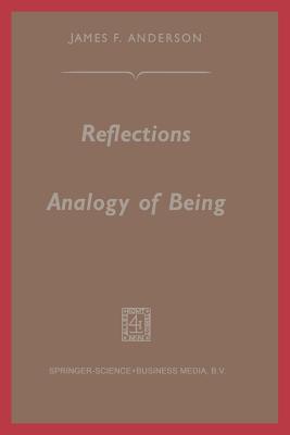 Reflections on the Analogy of Being - Anderson, James F.