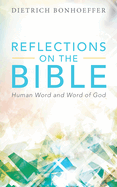 Reflections on the Bible: Human Word and Word of God
