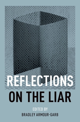 Reflections on the Liar - Armour-Garb, Bradley (Editor)